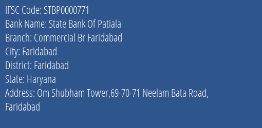 State Bank Of Patiala Commercial Br Faridabad Branch Faridabad IFSC Code STBP0000771