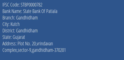 State Bank Of Patiala Gandhidham Branch Gandhidham IFSC Code STBP0000782