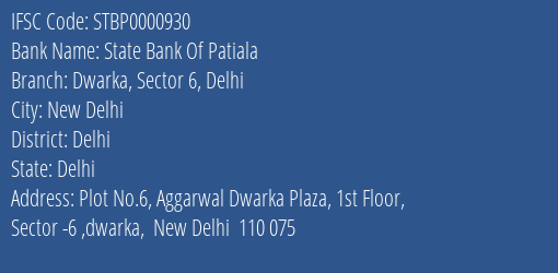 State Bank Of Patiala Dwarka Sector 6 Delhi Branch Delhi IFSC Code STBP0000930