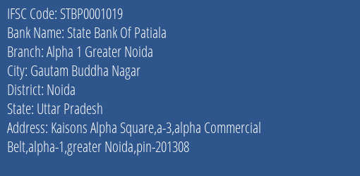 State Bank Of Patiala Alpha 1 Greater Noida Branch Noida IFSC Code STBP0001019