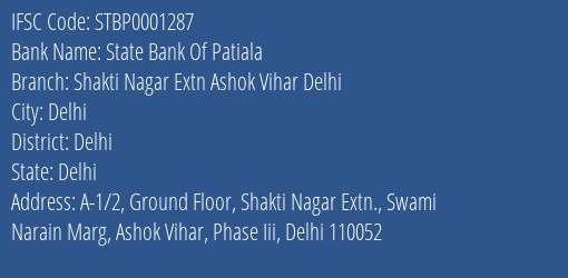 State Bank Of Patiala Shakti Nagar Extn Ashok Vihar Delhi Branch Delhi IFSC Code STBP0001287