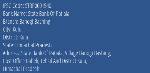 State Bank Of Patiala Banogi Bashing Branch Kulu IFSC Code STBP0001540