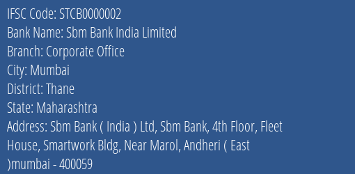 Sbm Bank India Limited Corporate Office Branch, Branch Code 000002 & IFSC Code STCB0000002