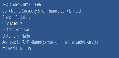 Suryoday Small Finance Bank Limited Pudukulam Branch, Branch Code 000066 & IFSC Code SURY0000066