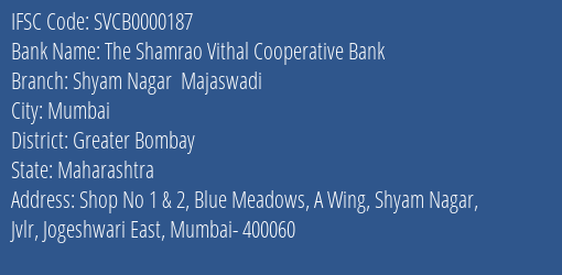 The Shamrao Vithal Cooperative Bank Shyam Nagar Majaswadi Branch, Branch Code 000187 & IFSC Code SVCB0000187