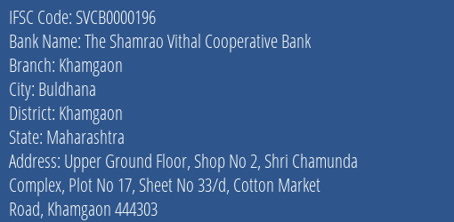 The Shamrao Vithal Cooperative Bank Khamgaon Branch, Branch Code 000196 & IFSC Code SVCB0000196