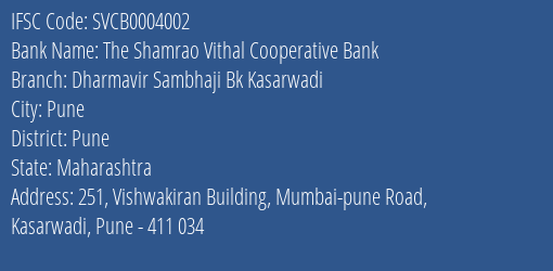 The Shamrao Vithal Cooperative Bank Dharmavir Sambhaji Bk Kasarwadi Branch, Branch Code 004002 & IFSC Code SVCB0004002