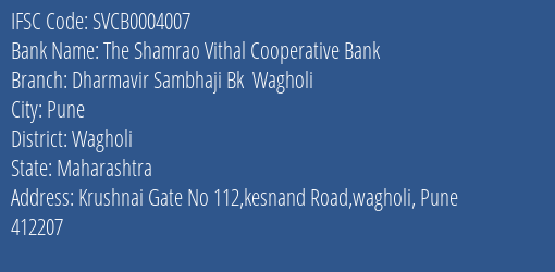 The Shamrao Vithal Cooperative Bank Dharmavir Sambhaji Bk Wagholi Branch, Branch Code 004007 & IFSC Code SVCB0004007