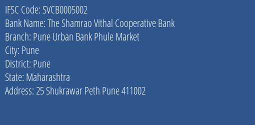 The Shamrao Vithal Cooperative Bank Pune Urban Bank Phule Market Branch, Branch Code 005002 & IFSC Code SVCB0005002