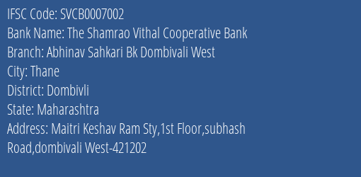 The Shamrao Vithal Cooperative Bank Abhinav Sahkari Bk Dombivali West Branch, Branch Code 007002 & IFSC Code SVCB0007002