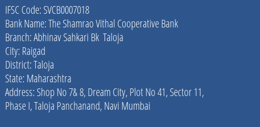 The Shamrao Vithal Cooperative Bank Abhinav Sahkari Bk Taloja Branch, Branch Code 007018 & IFSC Code SVCB0007018