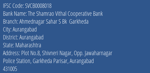 The Shamrao Vithal Cooperative Bank Ahmednagar Sahar S Bk Garkheda Branch, Branch Code 008018 & IFSC Code SVCB0008018