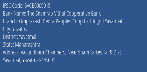 The Shamrao Vithal Cooperative Bank Omprakash Deora Peoples Coop Bk Hingoli Yavatmal Branch, Branch Code 009015 & IFSC Code SVCB0009015