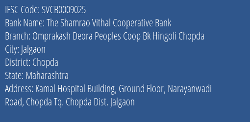 The Shamrao Vithal Cooperative Bank Omprakash Deora Peoples Coop Bk Hingoli Chopda Branch, Branch Code 009025 & IFSC Code SVCB0009025
