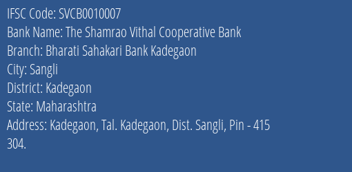 The Shamrao Vithal Cooperative Bank Bharati Sahakari Bank Kadegaon Branch, Branch Code 010007 & IFSC Code SVCB0010007