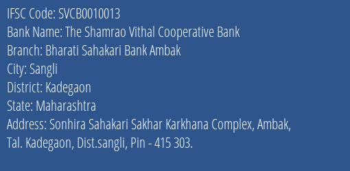 The Shamrao Vithal Cooperative Bank Bharati Sahakari Bank Ambak Branch, Branch Code 010013 & IFSC Code SVCB0010013