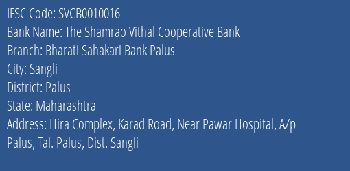 The Shamrao Vithal Cooperative Bank Bharati Sahakari Bank Palus Branch, Branch Code 010016 & IFSC Code SVCB0010016