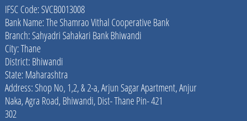 The Shamrao Vithal Cooperative Bank Sahyadri Sahakari Bank Bhiwandi Branch, Branch Code 013008 & IFSC Code SVCB0013008
