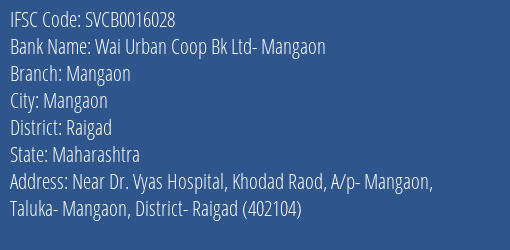 Wai Urban Coop Bk Ltd- Mangaon Mangaon Branch, Branch Code 016028 & IFSC Code SVCB0016028