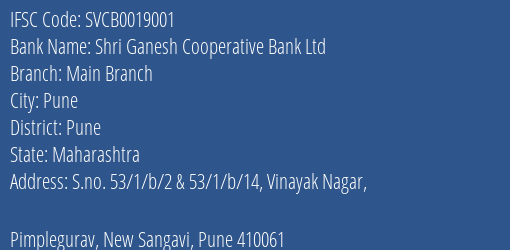 Shri Ganesh Cooperative Bank Ltd Main Branch Branch, Branch Code 019001 & IFSC Code SVCB0019001