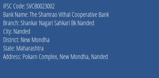 The Shamrao Vithal Cooperative Bank Shankar Nagari Sahkari Bk Nanded Branch, Branch Code 023002 & IFSC Code SVCB0023002