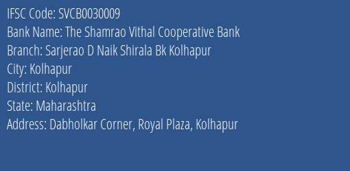 The Shamrao Vithal Cooperative Bank Sarjerao D Naik Shirala Bk Kolhapur Branch, Branch Code 030009 & IFSC Code SVCB0030009