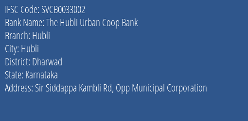 The Shamrao Vithal Cooperative Bank The Hubli Urban Coop Bank Hubli Branch, Branch Code 033002 & IFSC Code SVCB0033002