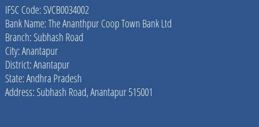The Shamrao Vithal Cooperative Bank The Ananthpur Coop Town Bank Ltd Subhash Road Branch, Branch Code 034002 & IFSC Code SVCB0034002