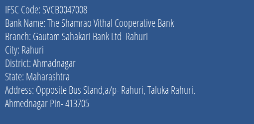 The Shamrao Vithal Cooperative Bank Gautam Sahakari Bank Ltd Rahuri Branch, Branch Code 047008 & IFSC Code SVCB0047008