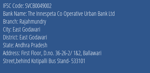 The Shamrao Vithal Cooperative Bank The Innespeta Co Operative Urban Bank Ltd Rajahmundry Branch, Branch Code 049002 & IFSC Code SVCB0049002