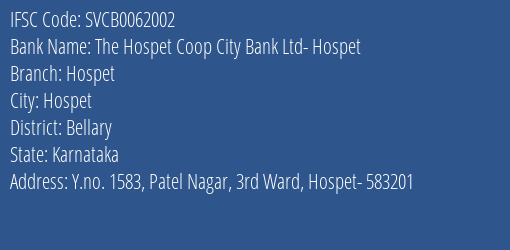 The Hospet Coop City Bank Ltd- Hospet Hospet Branch, Branch Code 062002 & IFSC Code SVCB0062002