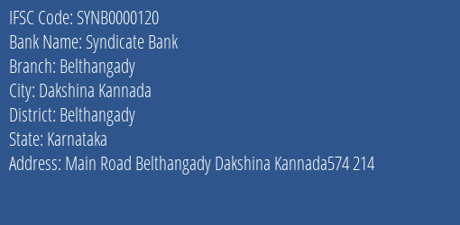 Syndicate Bank Belthangady Branch Belthangady IFSC Code SYNB0000120