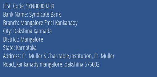 Syndicate Bank Mangalore Fmci Kankanady Branch Mangalore IFSC Code SYNB0000239