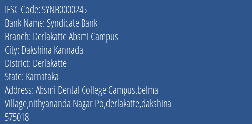 Syndicate Bank Derlakatte Absmi Campus Branch Derlakatte IFSC Code SYNB0000245