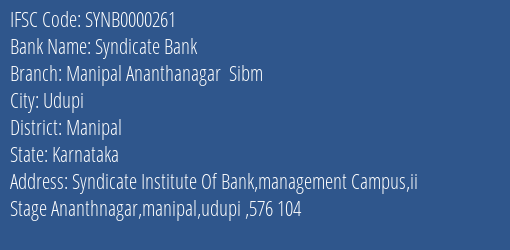 Syndicate Bank Manipal Ananthanagar Sibm Branch Manipal IFSC Code SYNB0000261