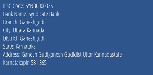 Syndicate Bank Ganeshgudi Branch Ganeshgudi IFSC Code SYNB0000336