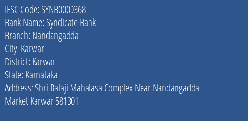 Syndicate Bank Nandangadda Branch Karwar IFSC Code SYNB0000368