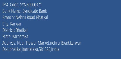 Syndicate Bank Nehru Road Bhatkal Branch Bhatkal IFSC Code SYNB0000371