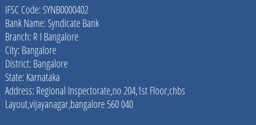 Syndicate Bank R I Bangalore Branch Bangalore IFSC Code SYNB0000402