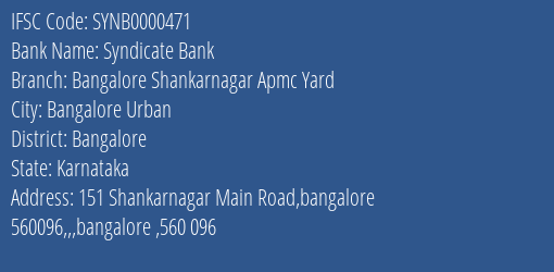 Syndicate Bank Bangalore Shankarnagar Apmc Yard Branch Bangalore IFSC Code SYNB0000471