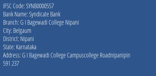 Syndicate Bank G I Bagewadi College Nipani Branch Nipani IFSC Code SYNB0000557