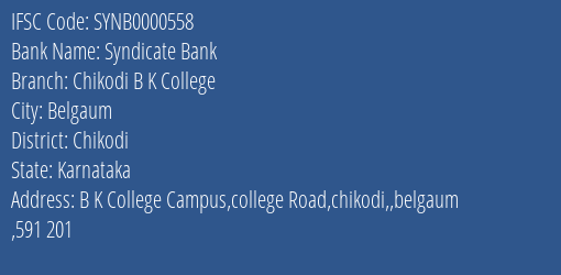 Syndicate Bank Chikodi B K College Branch Chikodi IFSC Code SYNB0000558