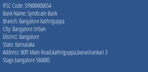 Syndicate Bank Bangalore Kathriguppa Branch Bangalore IFSC Code SYNB0000654
