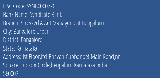 Syndicate Bank Stressed Asset Management Bengaluru Branch Bangalore IFSC Code SYNB0000776