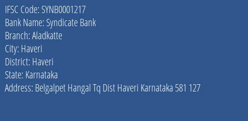 Syndicate Bank Aladkatte Branch, Branch Code 001217 & IFSC Code SYNB0001217