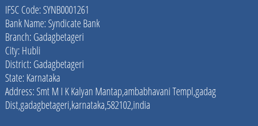 Syndicate Bank Gadagbetageri Branch Gadagbetageri IFSC Code SYNB0001261