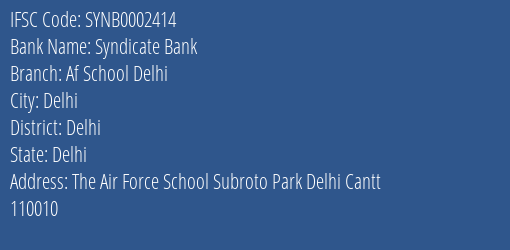 Syndicate Bank Af School Delhi Branch Delhi IFSC Code SYNB0002414