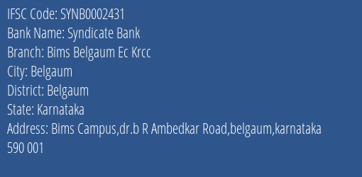 Syndicate Bank Bims Belgaum Ec Krcc Branch Belgaum IFSC Code SYNB0002431