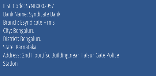 Syndicate Bank Esyndicate Hrms Branch, Branch Code 002957 & IFSC Code SYNB0002957