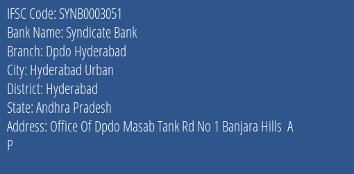 Syndicate Bank Dpdo Hyderabad Branch Hyderabad IFSC Code SYNB0003051